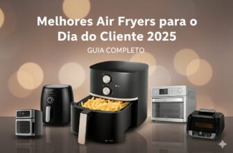 Artigos Melhores Air Fryers para o Dia do Cliente 2025