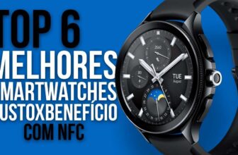 Artigos Top 6 Smartwatches com NFC e Melhor Custo-Benefício em 2025 (Pagamento por Aproximação)