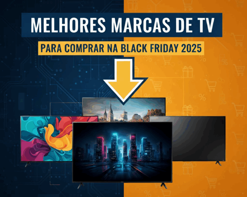 Melhores Marcas de TV para Comprar na Black Friday 2025 Melhores Marcas de TV para Comprar na Black Friday 2025