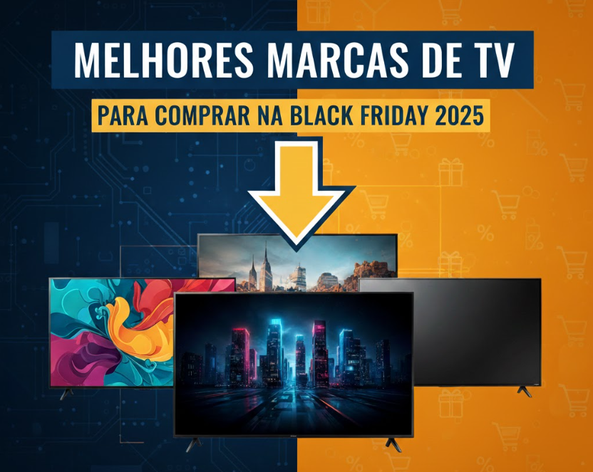 Melhores Marcas de TV para Comprar na Black Friday 2025 Melhores Marcas de TV para Comprar na Black Friday 2025