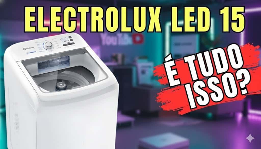 Lavadora Electrolux LED15 15kg: Vale a Pena? Análise Completa