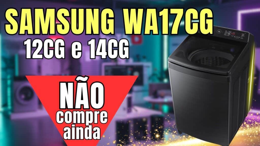 Lavadora Samsung WA17CG 17kg: vale a pena? Análise completa e atualizada 2025