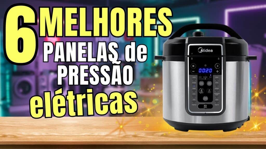 Melhor Panela de Pressão Elétrica em 2025: Top 6 modelos com segurança, desempenho e custo-benefício