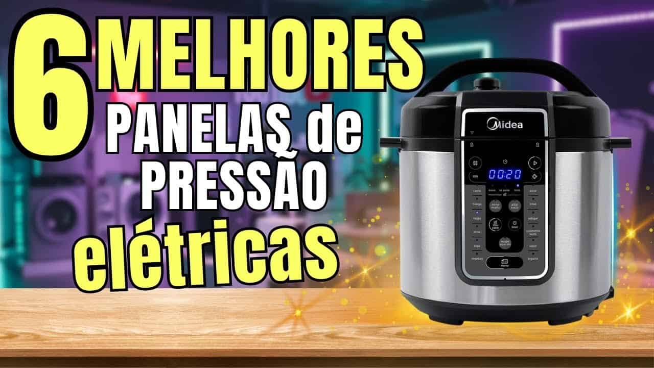 Melhor Panela de Pressão Elétrica em 2025: Top 6 modelos com segurança, desempenho e custo-benefício