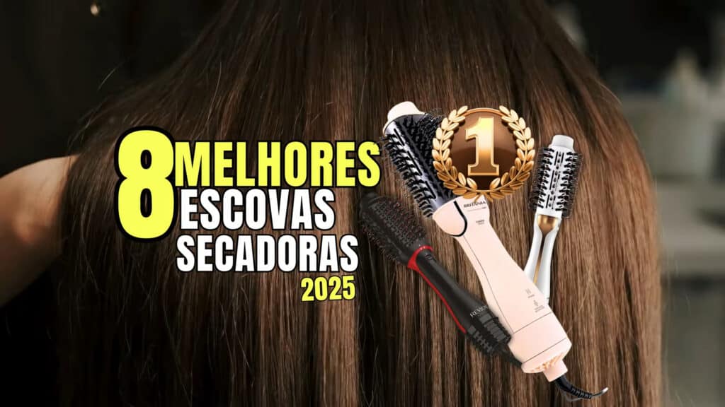 Melhores Escovas Secadoras Custo-Benefício de 2026: Guia Completo para Escolher a Ideal