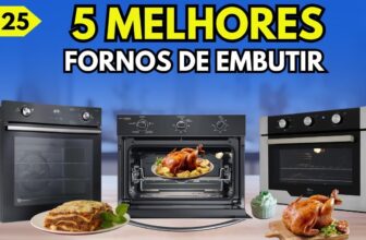 Melhores Fornos Elétricos de Embutir 2025 — Top 5 com Melhor Custo-Benefício