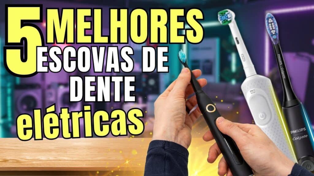 Top 5 escovas de dente elétricas de 2025: guia definitivo com melhor custo-benefício