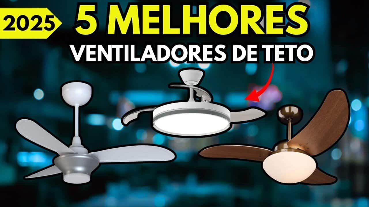 TOP 5 Melhores Ventiladores de Teto de 2025 para Comprar