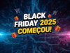 A Black Friday 2025 já começou: descontos reais, cupons e promoções imperdíveis!