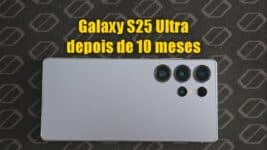 Galaxy S25 Ultra em 2025: Ainda Vale a Pena Comprar Depois de 10 Meses?