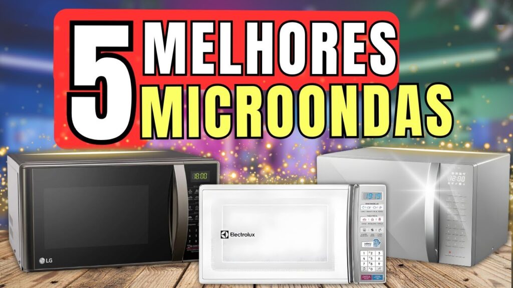 Melhores Micro-ondas para Comprar em 2025: Guia Completo com Custo-benefício e Avaliações Reais