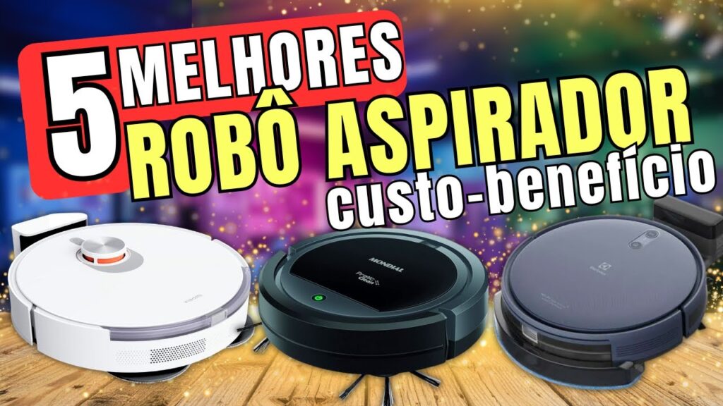 Os 5 Melhores Robôs Aspiradores Custo-Benefício Para Comprar Hoje (2025)
