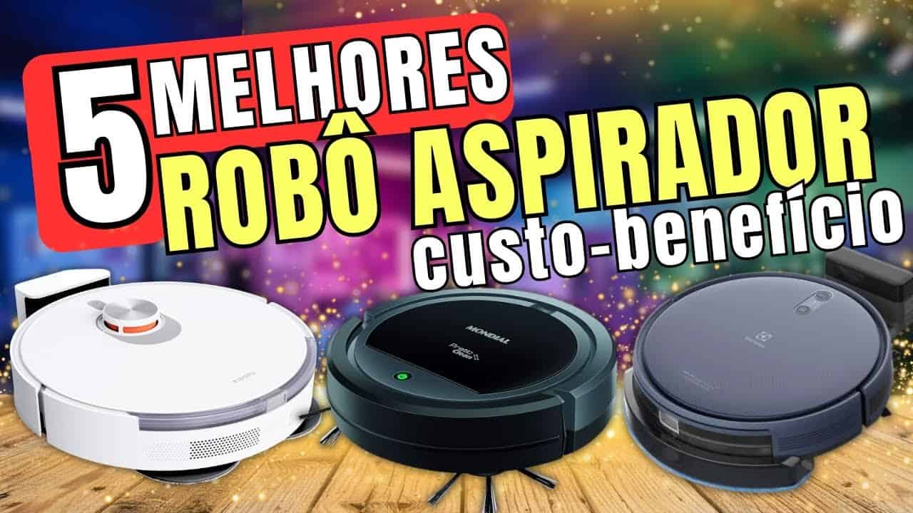 Os 5 Melhores Robôs Aspiradores Custo-Benefício Para Comprar Hoje (2025)