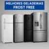 As Melhores Geladeiras Frost Free para Comprar em 2025: Guia Completo e Atualizado