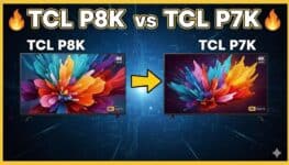 TCL P8K vs TCL P7K: qual Smart TV oferece o melhor custo-benefício em 2025?