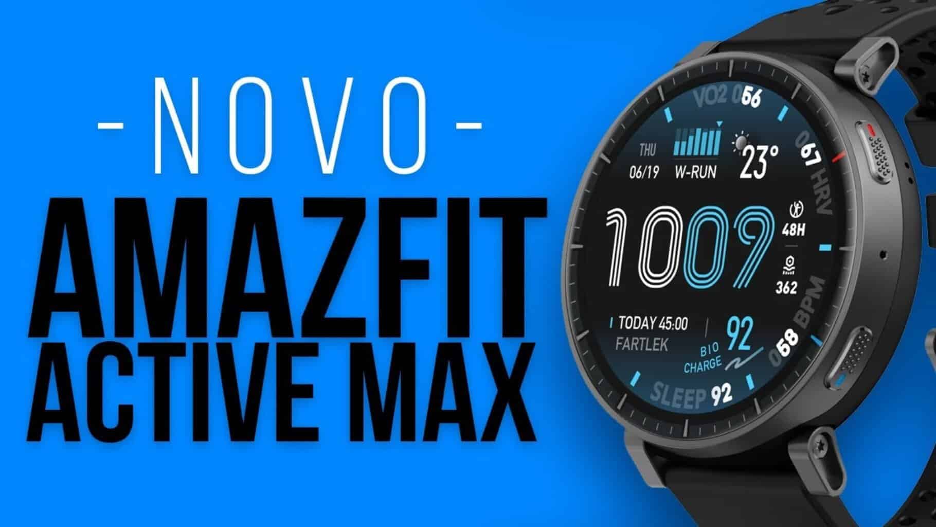 Amazfit Active Max: tudo sobre o novo smartwatch e o que esperar do ...