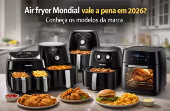 Air fryer Mondial vale a pena em 2026? Conheça os modelos da marca