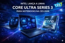 Intel lança a linha Core Ultra Series 3 para notebooks na CES 2026