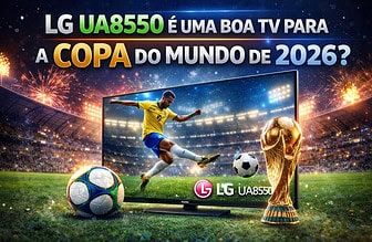 LG UA8550 é uma boa TV para a Copa do Mundo de 2026?