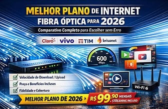 Melhor Plano de Internet Fibra Óptica para 2026: Comparativo Completo para Escolher sem Erro