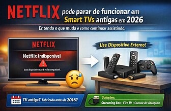 Netflix pode parar de funcionar em Smart TVs antigas em 2026: entenda o que muda e como continuar assistindo
