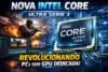Novo Intel Core Ultra Série 3 promete revolucionar PCs sem GPU dedicada