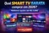 Qual Smart TV barata comprar em 2026? Melhores opções até R$ 2.000