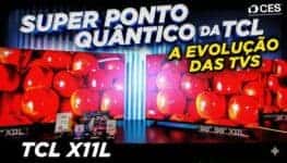TCL X11L com Super Ponto Quântico: a nova geração de TVs que redefine a qualidade de imagem