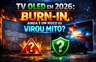TV OLED em 2026: Burn-in ainda é um risco ou virou mito?