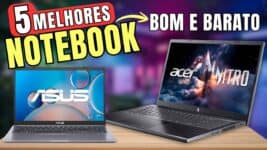 5 Melhores Notebooks Custo-Benefício para Comprar em 2026 (Opções Baratas e Gamer)