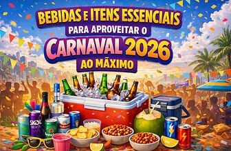 Bebidas e itens essenciais para aproveitar o Carnaval 2026 ao máximo
