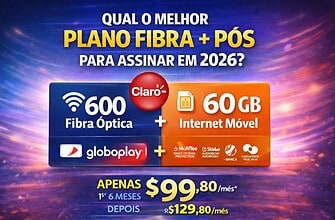 Melhor combo Fibra + Pós para contratar em 2026 no Brasil