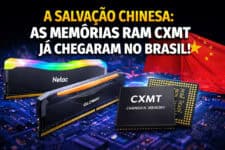 Memórias RAM CXMT no Brasil: Entenda Como a China Está Mudando o Mercado e Reduzindo os Preços