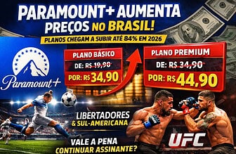 Paramount+ aumenta preços no Brasil em até 84% e eleva disputa no streaming em 2026