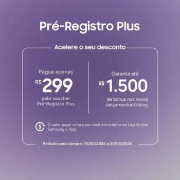 Pré-registro Plus Samsung Galaxy S26 – R$299