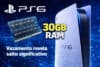 PS6 pode chegar com 30 GB de RAM: novo vazamento aponta salto técnico significativo