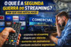 Segunda Guerra do Streaming: Entenda a Nova Disputa Pela Sua Atenção em 2026