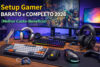 Setup Gamer Barato e Completo 2026: Guia Definitivo para Montar o Melhor Custo-Benefício
