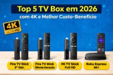 Top 5 TV Box em 2026 com 4K e Melhor Custo-Benefício