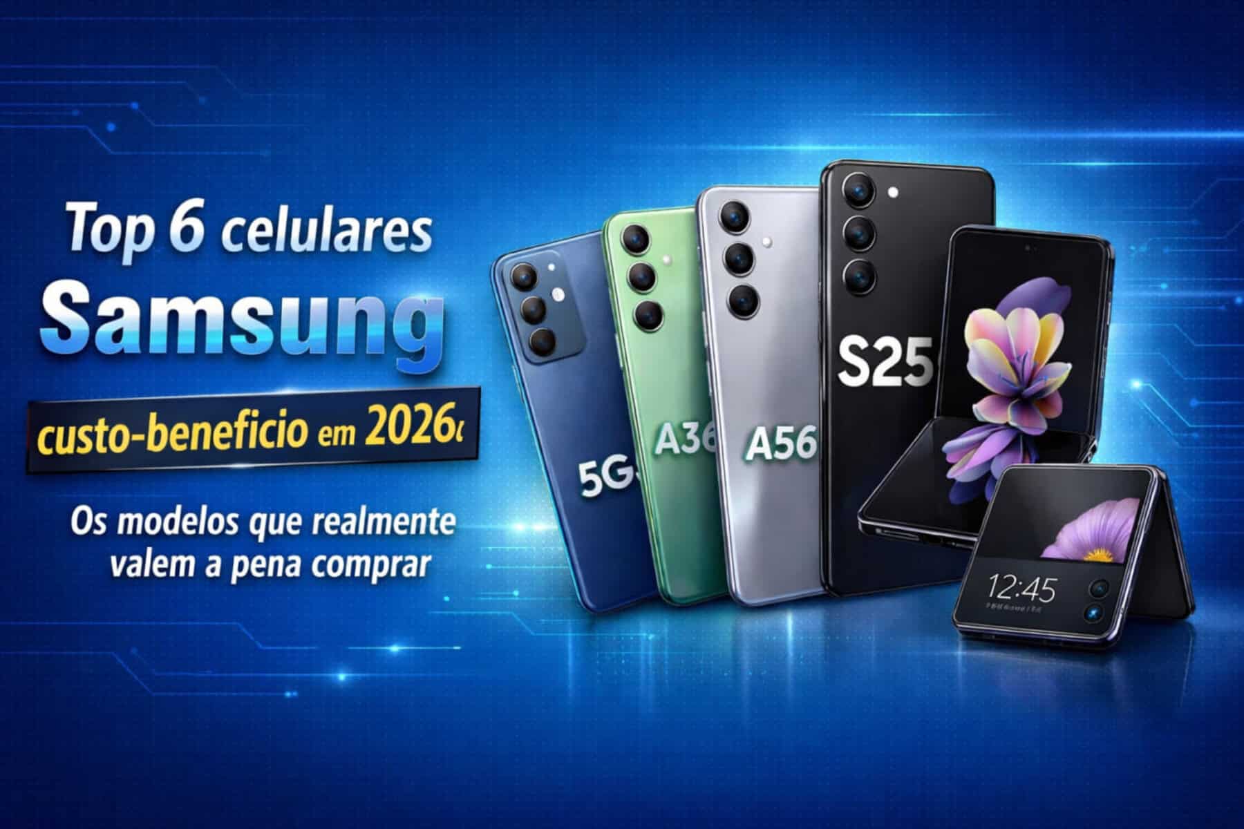 Top 6 celulares Samsung custo-benefício em 2026: os modelos que ...