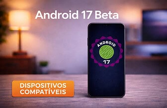 Android 17 Beta: Lista Completa de Celulares Compatíveis e Previsão de Lançamento em 2026