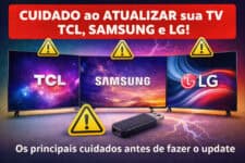 Atualizar TV TCL, Samsung e LG: cuidados importantes antes de fazer o update