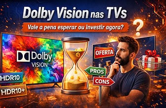 Dolby Vision nas TVs: Vale a Pena Esperar ou Investir Agora?