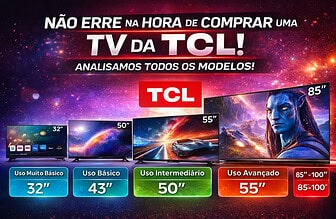 Guia Completo das Melhores TVs TCL para Comprar em 2026: Qual Modelo Escolher para Cada Tipo de Uso