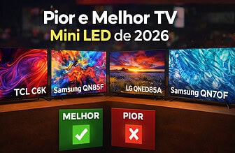 Melhor e pior TV Mini LED de 2026: quais modelos realmente valem a pena?