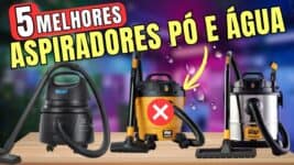 Melhores Aspiradores de Pó e Água 2026: Top 5 Atualizado com os Modelos Mais Potentes e Custo-Benefício