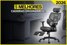 Melhores cadeiras ergonômicas para comprar em 2026: conforto e produtividade garantidos