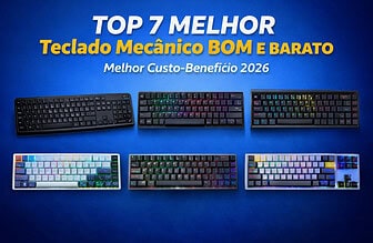 Teclado Mecânico Bom e Barato em 2026: Guia Completo com os 7 Melhores Custo-Benefício
