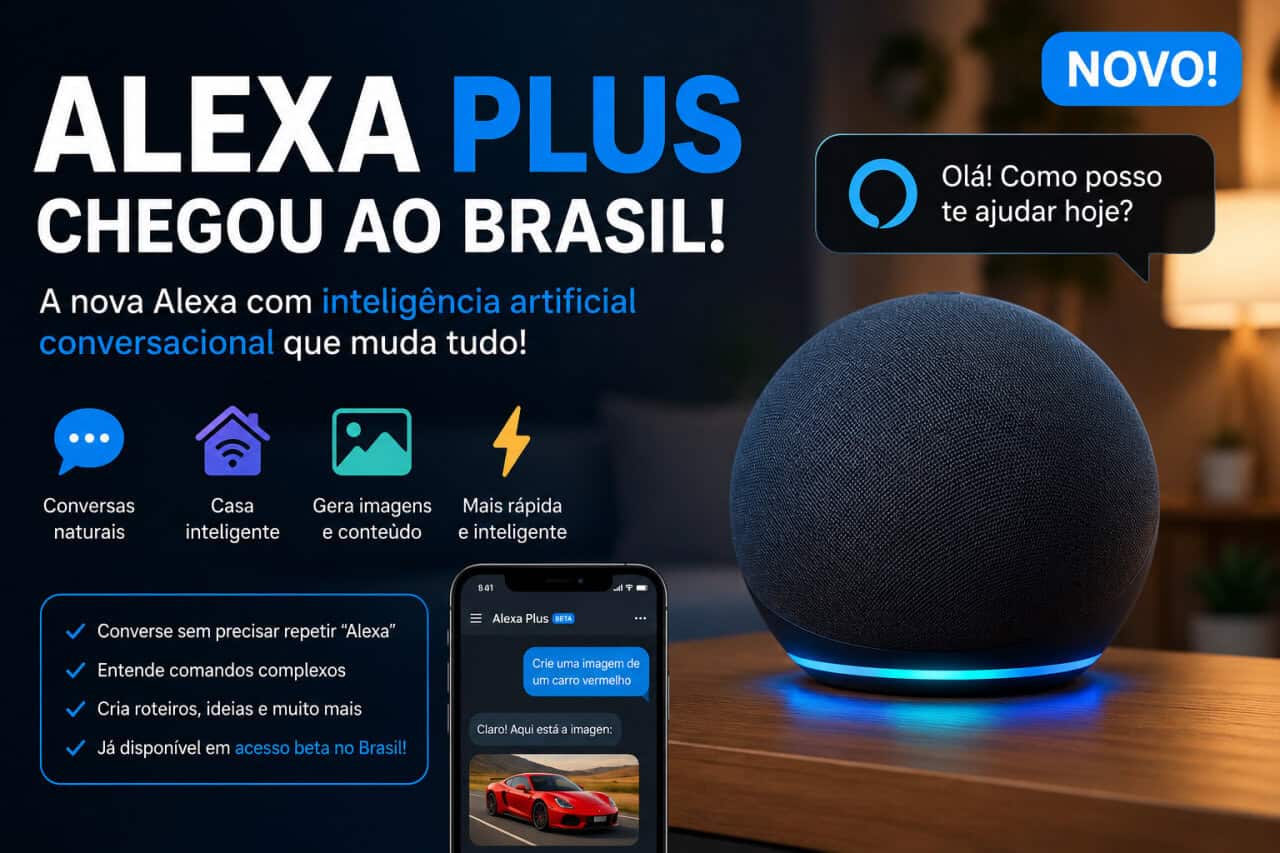 alexa plus chegou ao brasil nova alexa com inteligencia artificial impressiona em primeiros testes Alexa Plus Chegou ao Brasil? Nova Alexa com Inteligência Artificial Impressiona em Primeiros Testes