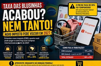 Fim da Taxa das Blusinhas é Temporário? Entenda o Novo Imposto que Pode Voltar em 2027
